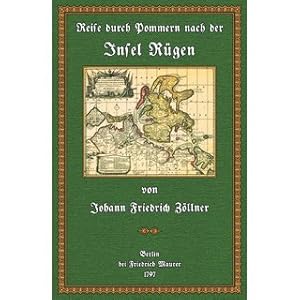 Reise durch Pommern nach der Insel Rügen im Jahre 1796 und einem Theil des Herzogthums Mecklenburg