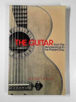 Seller image for The guitar from the Renaissance to the present day for sale by Cotswold Internet Books