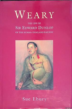 Immagine del venditore per Weary: the Life of Sir Edward Dunlop venduto da Klondyke