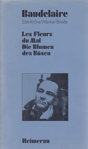 Seller image for Les Fleurs du Mal. Die Blumen des Bsen. Charles Baudelaire - Smtliche Werke; Band 3. for sale by Fundus-Online GbR Borkert Schwarz Zerfa