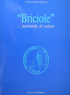 "Briciole" .parlando di salute. Le briciole di un'azione intensa, ottimista e persistente.