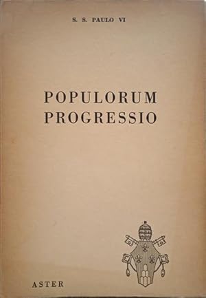 POPULORUM PROGRESSIO. CARTA ENCÍCLICA SOBRE O DESENVOLVIMENTO DOS POVOS. [3.ª EDIÇÃO]