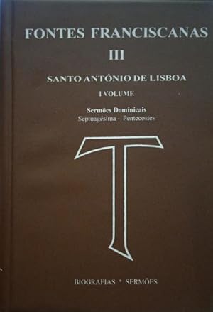 SANTO ANTÓNIO DE LISBOA. BIOGRAFIAS - SERMÕES. [3 VOLUMES]