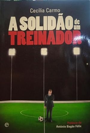 A SOLIDÃO DE UM TREINADOR.