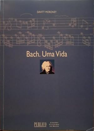 Bild des Verkufers fr BACH. UMA VIDA. zum Verkauf von Livraria Castro e Silva