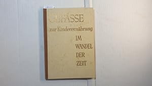 Image du vendeur pour Gefe zur Kinderernhrung im Wandel der Zeit mis en vente par Gebrauchtbcherlogistik  H.J. Lauterbach