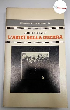 Immagine del venditore per Brecht Bertolt, L'abici della guerra, Einaudi, 1972. prima edizione. venduto da Amarcord libri