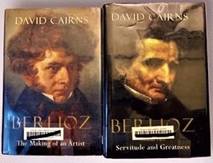 Image du vendeur pour Berlioz: Volume 1, The Making of an Artist; Volume 2, Servitude and Greatness (2 Volume Set) mis en vente par Alplaus Books