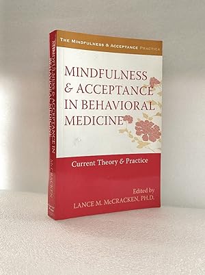 Seller image for Mindfulness and Acceptance in Behavioral Medicine: Current Theory and Practice (The Context Press Mindfulness and Acceptance Practica Series) for sale by boredom books