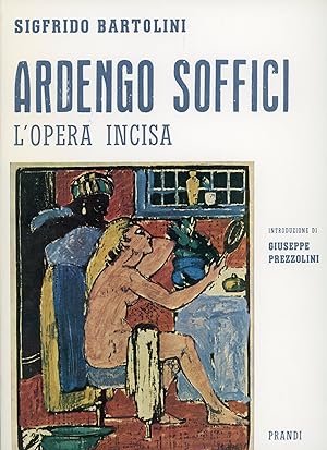 Bild des Verkufers fr Ardengo Soffici. L'opera incisa zum Verkauf von Studio Bibliografico Marini