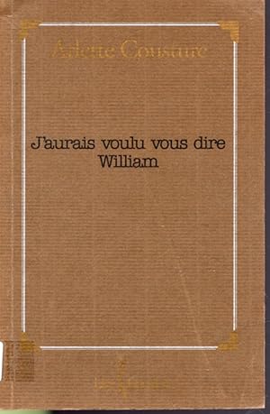 Image du vendeur pour J'aurais voulu vous dire William mis en vente par Librairie Le Nord