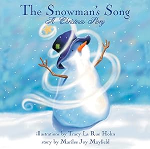Bild des Verkufers fr The Snowman's Song: A Christmas Story - Children's Christmas Books for Ages 4-8, Witness a Christmas Miracle as the Little Snowman Embarks On An Epic Journey to Sing a Song - Winter Books for Kids zum Verkauf von Redux Books