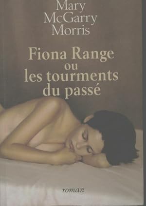 Image du vendeur pour Fiona range ou les tourments du pass? - Mary Mcgarry Morris mis en vente par Book Hmisphres