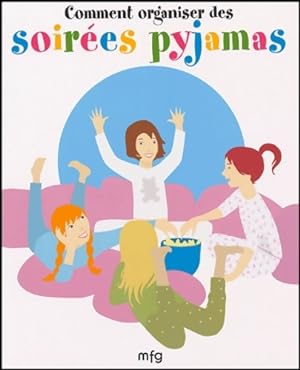 Seller image for Comment organiser des soir?es pyjamas - Anne-Sophie Bailly for sale by Book Hmisphres