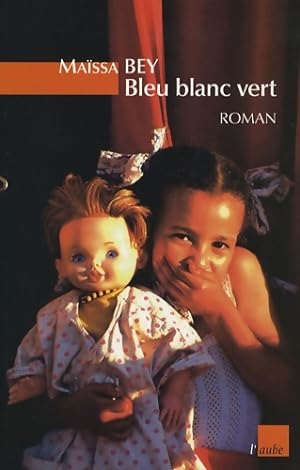 Seller image for Bleu blanc vert - Ma?ssa Bey for sale by Book Hmisphres