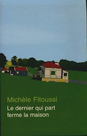Seller image for Le dernier qui part ferme la maison - M. Fitoussi for sale by Book Hmisphres