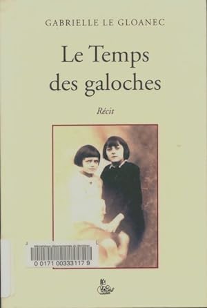 Image du vendeur pour Le temps des galoches - Gabriele L. Gloannec mis en vente par Book Hmisphres