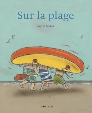 Bild des Verkufers fr A la plage - Ingrid Godon zum Verkauf von Book Hmisphres