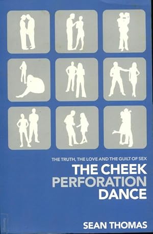 Seller image for The cheek perforation dance - Sean Thomas for sale by Book Hmisphres