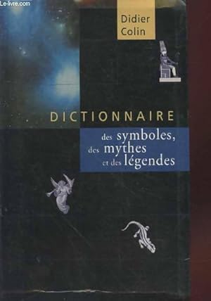 Image du vendeur pour Dictionnaire des symboles des mythes et des l?gendes - Didier Colin mis en vente par Book Hmisphres