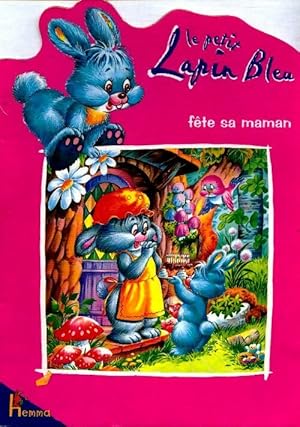 Seller image for Le petit lapin bleu f?te sa maman - Ball-Simon Daniele for sale by Book Hmisphres