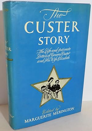 Seller image for The Custer Story The Life and Intimate Letters of General Custer and His Wife Elizabeth for sale by Evolving Lens Bookseller