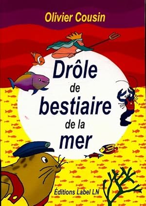 Bild des Verkufers fr Dr?le de bestiaire de la mer - Olivier Cousin zum Verkauf von Book Hmisphres