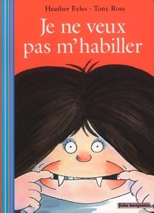 Image du vendeur pour Je ne veux pas m'habiller - Heather Eyles mis en vente par Book Hmisphres