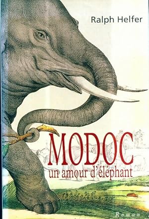 Seller image for Modoc un amour d'?l?phant - Daniel Roche for sale by Book Hmisphres