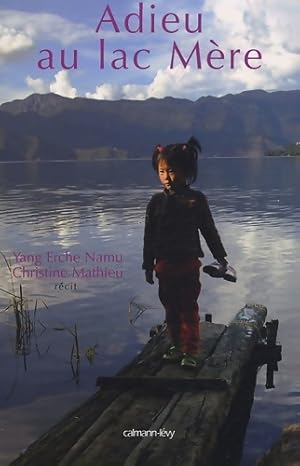 Immagine del venditore per Adieu au lac m?re - Christine Mathieu venduto da Book Hmisphres