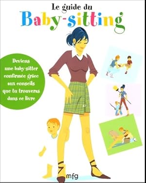 Seller image for Le guide du baby-sitting - Anne-Sophie Bailly for sale by Book Hmisphres