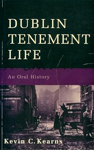 Imagen del vendedor de Dublin tenement life : An oral history - Kevin C. Kearns a la venta por Book Hmisphres