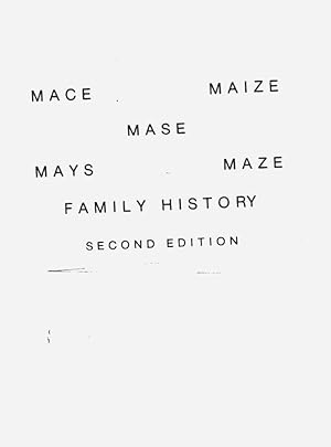 Mace, Maize, Mase, Mays, Maze Family History (Photocopy Only. no pages missing)