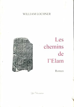 Bild des Verkufers fr Les chemins de l'elam - William Lochner zum Verkauf von Book Hmisphres