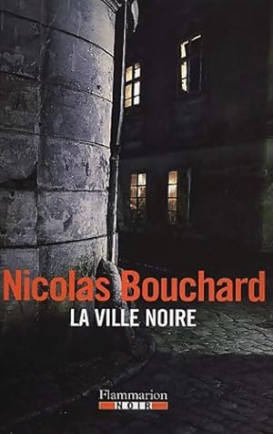 Image du vendeur pour La ville noire - Nicolas Bouchard mis en vente par Book Hmisphres