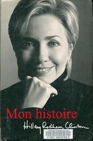 Image du vendeur pour Mon histoire - Hillary Rodham Clinton mis en vente par Book Hmisphres