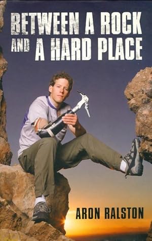 Imagen del vendedor de Between a rock and a hard place - Aron Ralston a la venta por Book Hmisphres