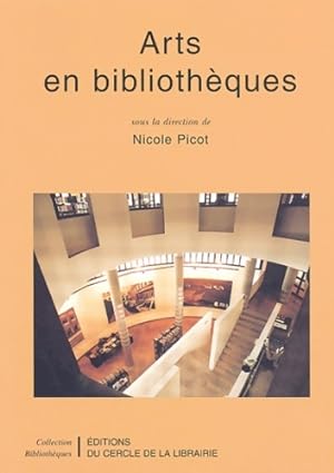 Arts en biblioth?ques - Nicole Picot