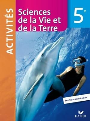 Sciences de la vie et de la terre 5e - fichier d'activit?s - Collectif