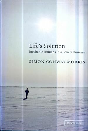 Bild des Verkufers fr Life's solution : Inevitable humans in a lonely universe - Simon Conway Morris zum Verkauf von Book Hmisphres