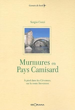 Seller image for Murmures en pays camisard : A pied dans les c?vennes sur la route de stevenson - Sergio Cozzi for sale by Book Hmisphres