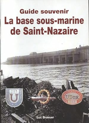 Image du vendeur pour La base sous-marine de Saint-Nazaire - Luc Braeuer mis en vente par Book Hmisphres