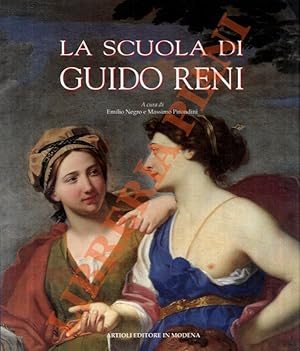 Bild des Verkufers fr La scuola di Guido Reni. zum Verkauf von Libreria Piani