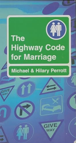 Imagen del vendedor de The highway code for marriage - Michael Perrott a la venta por Book Hmisphres