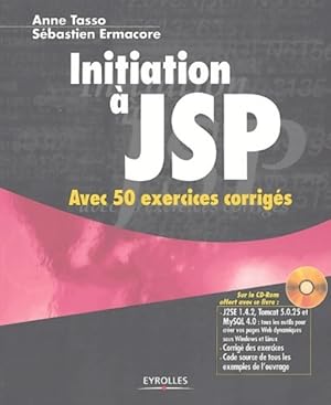 Initiation a jsp avec 50 exercices corrig s : Avec 50 exercices corrig s - S bastien Ermacore