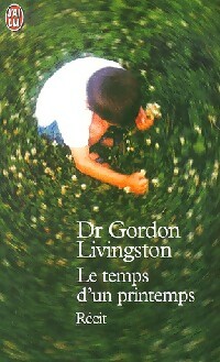 Image du vendeur pour Le temps d'un printemps - Gordon Livingston mis en vente par Book Hmisphres