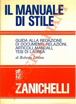 Seller image for Il manuale di stile. Guida alla redazione di documenti, relazioni, articoli, manuali, tesi di laurea. for sale by Libreria Piani