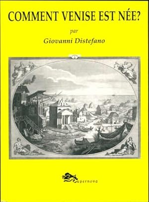 Image du vendeur pour Comment Venise est n?e ? - Giovanni Distefano mis en vente par Book Hmisphres