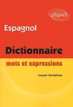 Espagnol : Mots et expressions - Joseph Sandalinas