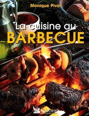 Seller image for La cuisine au barbecue - Monique Pivot for sale by Book Hmisphres